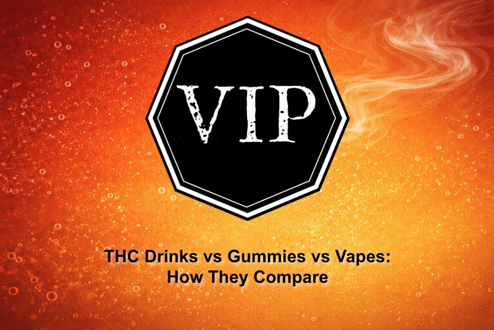 THC Drinks vs Gummies vs Vapes: How They Compare